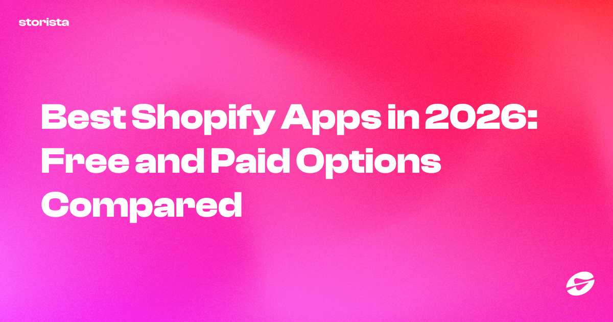 Best Shopify Apps in 2026: Free and Paid Options Compared - Storista