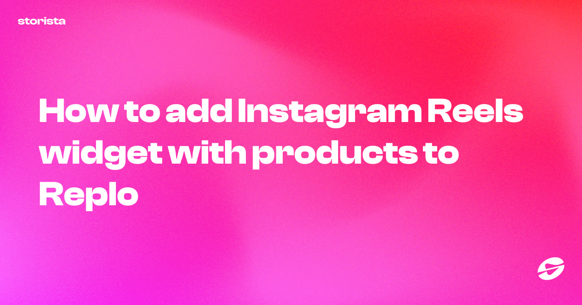 How to add Instagram Reels widget with products to Replo - Storista
