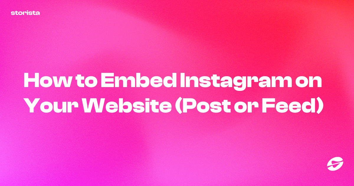 How to Embed Instagram Feed on Any Website - Storista